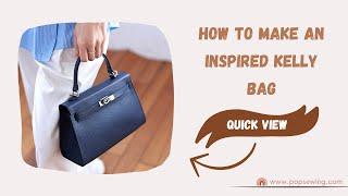 How to Make an Inspired Designer Kelly Bag for Beginners | Tutorial Quick View | POPSEWING® DIY Kits