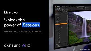 Capture One Livestream | Unlock the Power of Sessions