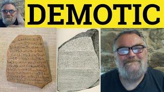  Demotic Meaning - Demotic Examples - Demotic Definition - Non-Demotic Vocabulary - Demotic