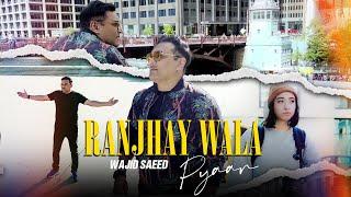 Ranjhay Wala Pyaar | Wajid Saeed | Romantic Song | 2024