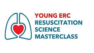 The Young ERC Resuscitation Science Masterclass #resuscitation