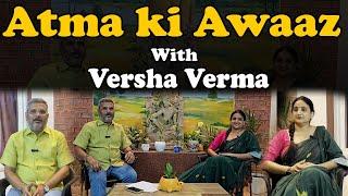 Episode 6 : Versha Verma JI with Atma Prakash Misra in ATMA KI AWAAZ @EkkoshishaisibhiNGO