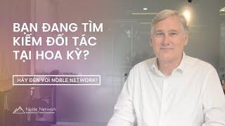 Noble Network-Kết nối thương mại Việt-Mỹ I Vietnam-US Trade Connection