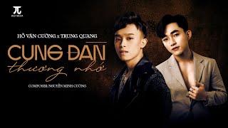 CUNG ĐÀN THƯƠNG NHỚ - HỒ VĂN CƯỜNG x TRUNG QUANG | EP "TÂM TƯ" | Audio Lyrics