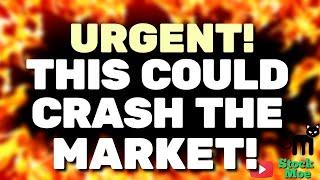 ️URGENT! IS THE STOCK MARKET GOING TO CRASH BECAUSE OF THIS! WHAT YOU NEED TO KNOW NOW!