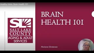 Healthy Hints: Brain Health 101 Five ideas to take action to improve brain health and function