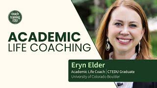 Academic Life Coaching Works For Students | With Coach Training EDU Graduate Eryn Elder