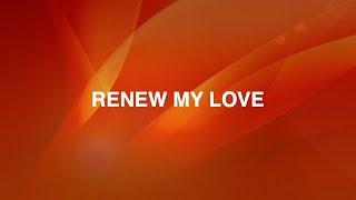 RENEW MY LOVE LYRIC VIDEO