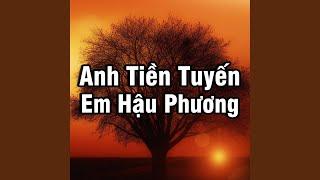 Anh Tiền Tuyến Em Hậu Phương