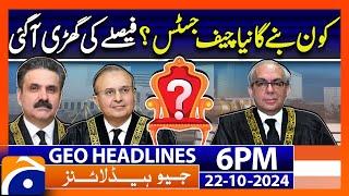 New Chief Justice of Pakistan?? | Geo News 6 PM Headlines ( 22 October 2024)