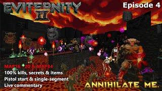 Doom II: Eviternity 2 - ANNIHILATE ME - Full Episode 4 100% Walkthrough