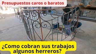 ¿Como se puede hacer un presupuesto para trabajos de herrería? Métodos de algunos herreros.