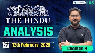 The Hindu Newspaper Analysis LIVE | 12th February | UPSC Current Affairs Today | Chethan N