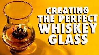 Creating The Perfect Whiskey Glass