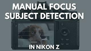 Manual Focus Subject Detection in Nikon Z