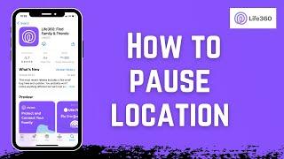 How to Pause Location on Life360 | 2022