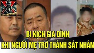 Từ Yêu Thương Đến Hận Thù: Khi Người Mẹ Trở Thành Kẻ Sát Nhân - Vén Màn X