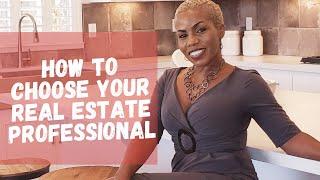 How To Choose Your Real Estate Professional