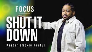 Shut It Down || Focus || Inspiring Word