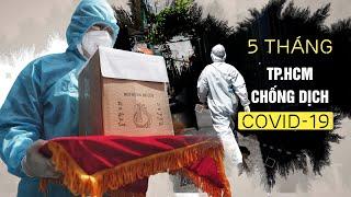 Nhìn lại 5 tháng TP.HCM gồng mình chống cơn ‘sóng thần’ Covid-19