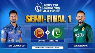 Sri Lanka 'A' vs Pakistan 'A' | Semi-Final 1 | Men's T20 Emerging Teams Asia Cup