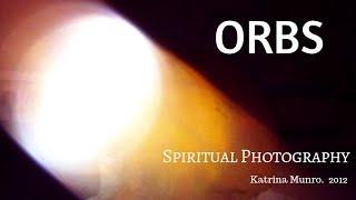 Orbs - Spiritual Photography  2012.