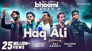 Haq Ali - Bhoomi 2020 | Salim Sulaiman | Salman Ali, Raj Pandit, Vipul Mehta | Kamal Haji | New Song