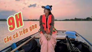 Tập 27 | 9 tiếng câu cá trên ghe tại đập tràn Tân Hà Bình Thuận | VY HAN FISHING