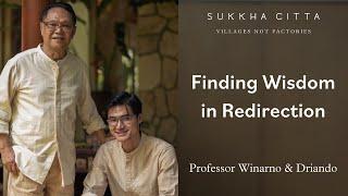 Professor Winarno & Driando: Finding Wisdom in Redirection