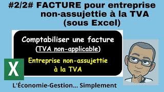 #2/2# FACTURE pour les non-assujettis à la TVA (TVA non-applicable): Créer/COMPTABILISER sous Excel