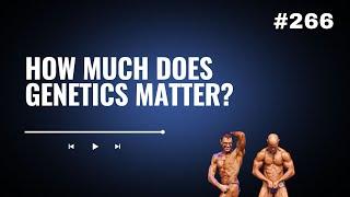 3DMJ Podcast #266: How Much Does Genetics Matter?