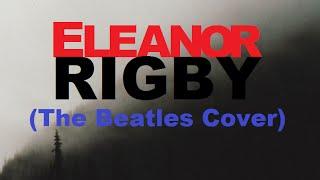 Eleanor Rigby (Beatles Cover)