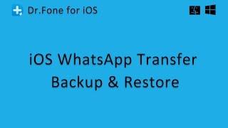 Wondershare Dr.Fone - iOS WhatsApp Transfer, Backup and Restore