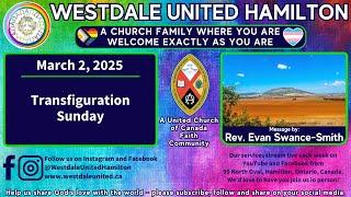 Transfiguration Sunday | March 2, 2025| Rev. Evan Swance-Smith | Westdale United Church Hamilton