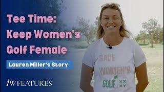 Tee Time: Keep Women's Golf Female feat. Lauren Miller [Ep. 1]