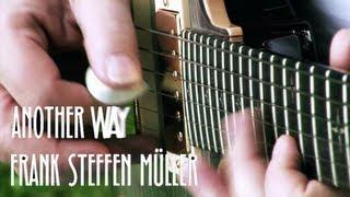 Frank Steffen Mueller - Another Way (Official Video)