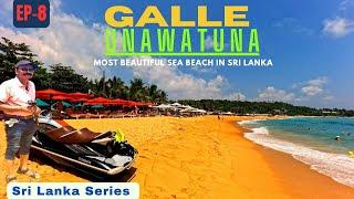 EP 8 Famous UNAWATUNA Beach In Sri Lanka l Galle Tourist Places l Things to do in Galle l Dutch Fort