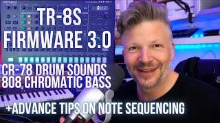 Tr-8s 3.0 : CR78 sounds + 808 chromatic bass and advance note seq tips