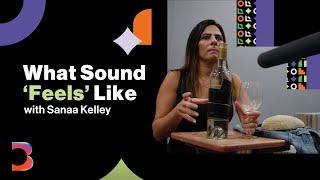 What Sound Feels Like With Foley Artist Sanaa Kelley