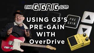 CONTROL YOUR OVERDRIVE / DISTORTION WITH THE GIGRIG G3 PRE GAIN