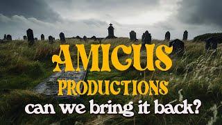 Amicus Productions - Can We bring it Back?