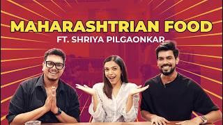 Authentic Maharashtrian Food Ft. Shriya Pilgaonkar