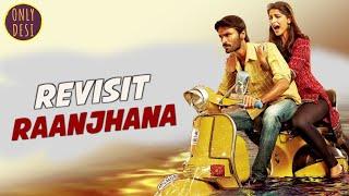 Raanjhanaa : The Revisit