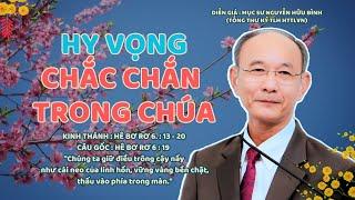 GIẢNG LUẬN : MỤC SƯ NGUYỄN HỮU BÌNH | ĐỀ TÀI : HY VỌNG CHẮC CHẮN TRONG CHÚA #msnguyenhuubinh