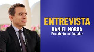 Entrevista a Daniel Noboa, Presidente del Ecuador