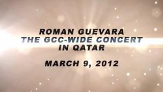 ROMAN GUEVARA  The GCC-Wide Concert in QATAR , March 9, 2012