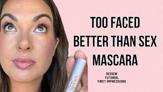 Too Faced Better Than Sex Mascara - review, tutorial, first impressions #toofacedcosmetics