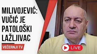 Milivojević o Vučiću: 'Patološki je lažljivac, sad će krizu premjestiti na regiju, budite na oprezu'