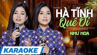 KARAOKE Hà Tĩnh Quê Ơi _ Như Hoa | Tone Nữ | Beat Gốc Chuẩn Chất Lượng Cao.
