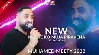 Muhamed Meety 2022 (Maske Ko Muja Piravena) █▬█ █ ▀█▀ #studioartan
